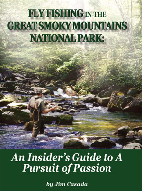 Fly Fishing in the Great Smoky Mountains National Park: An Insider's Guide to A Pursuit of Passion